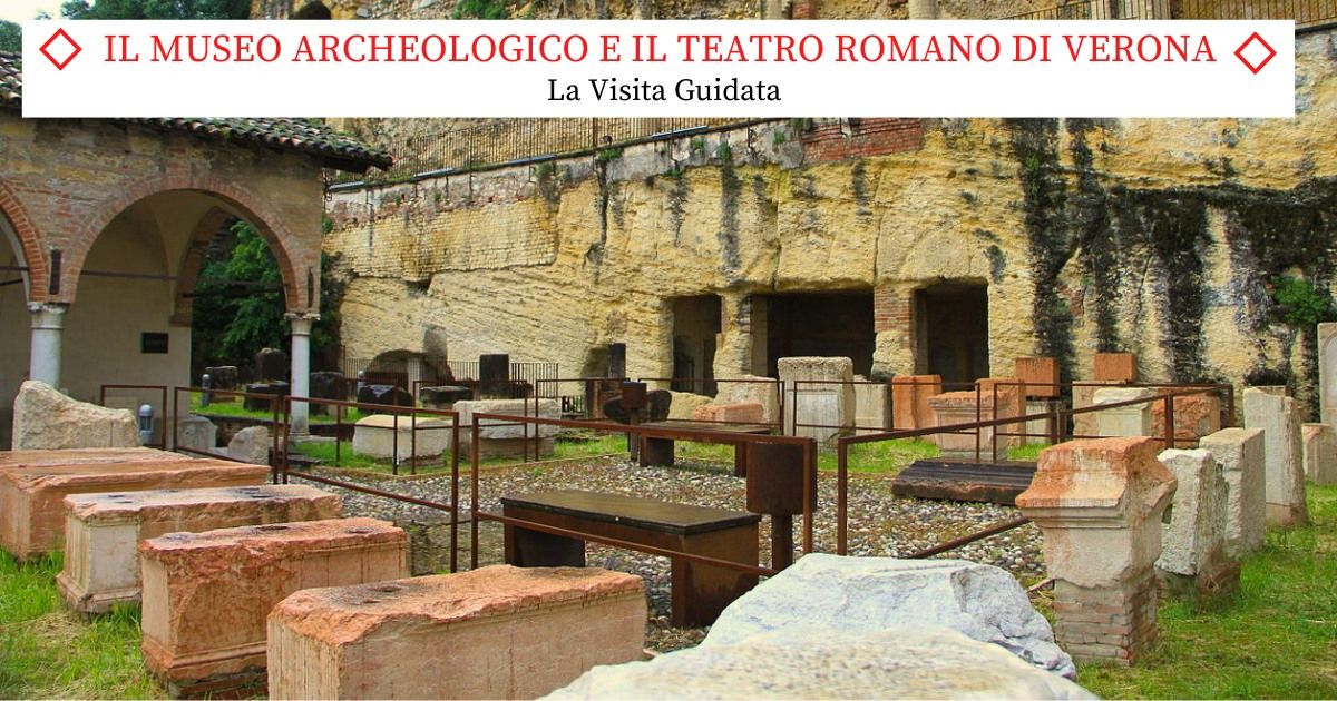 Il Museo Archeologico e il Teatro Romano di Verona: tesori antichi