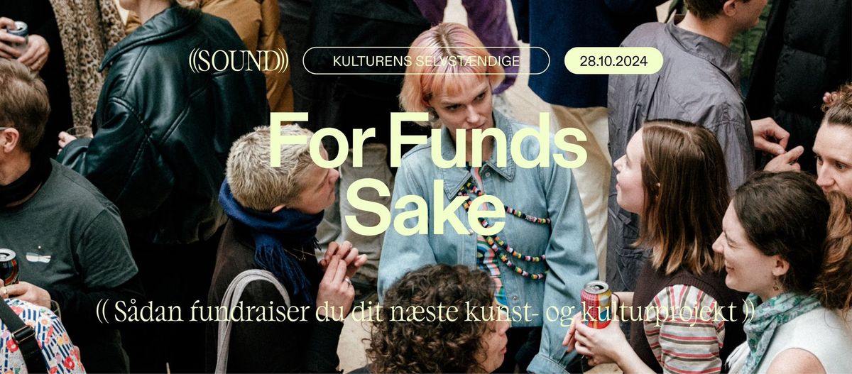 Kulturens Selvst\u00e6ndige x SOUND: For Funds Sake 