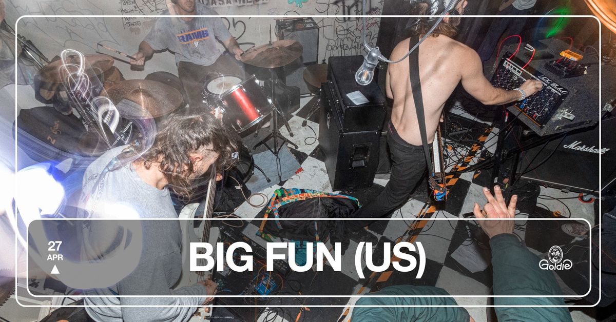 Big Fun (US) \/\/ Goldie \u25b2