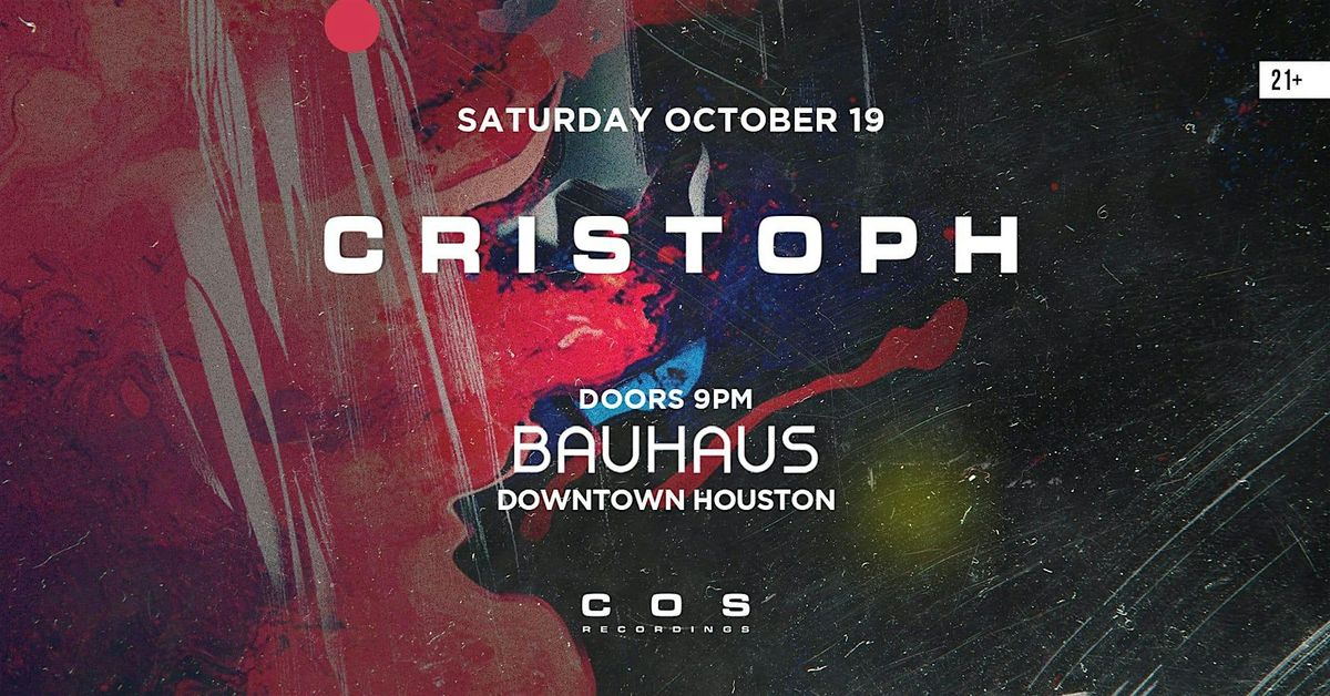 CRISTOPH @ Bauhaus Houston