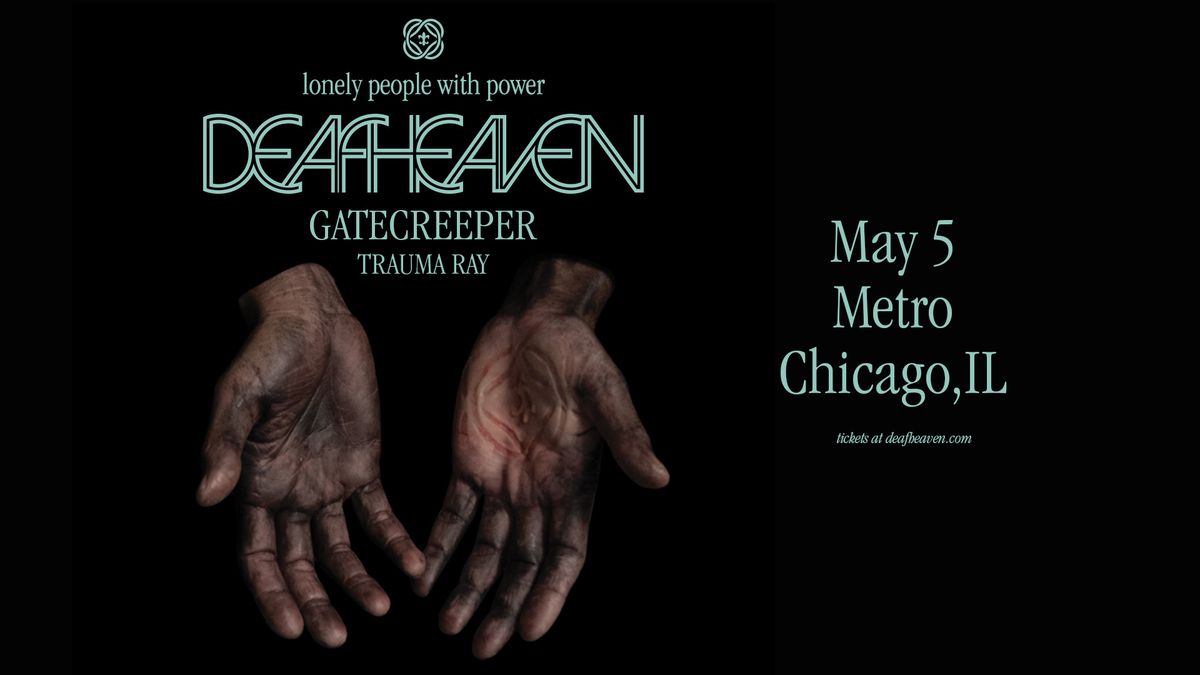 Deafheaven \u2022 Gatecreeper \u2022 Trauma Ray - 5\/5