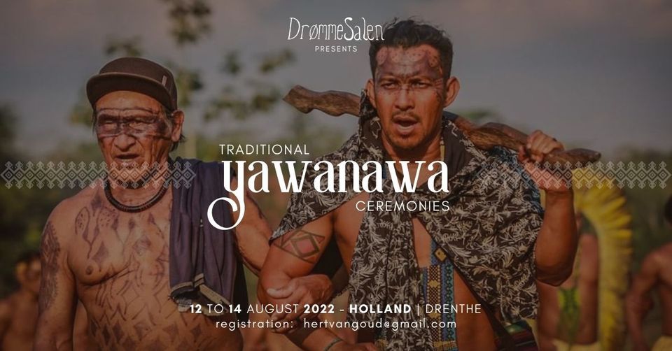 Traditional Yawanawa Ceremonies ***Holland***