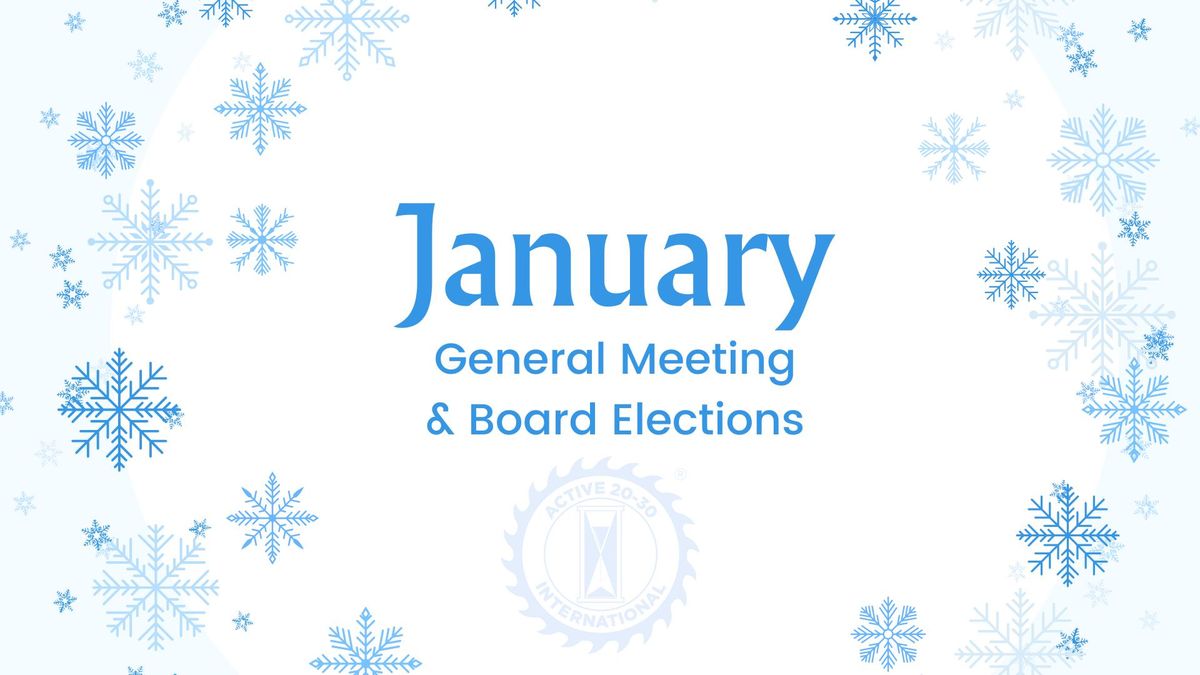 January General Meeting & 2025 Spring Elections