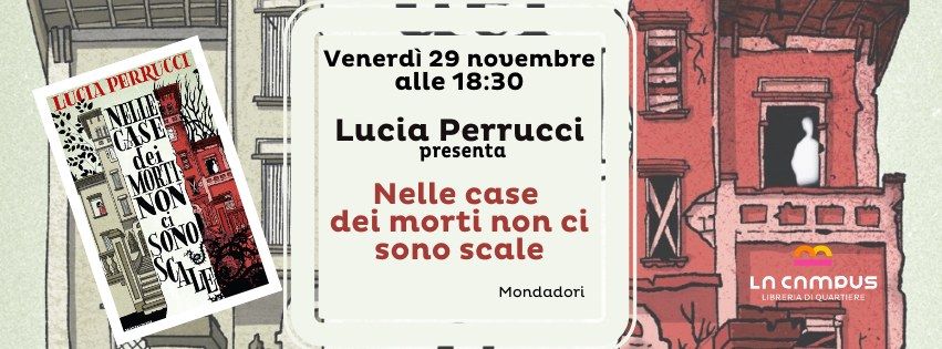 Lucia Perrucci presenta 'Nelle case dei morti non ci sono scale' Mondadori