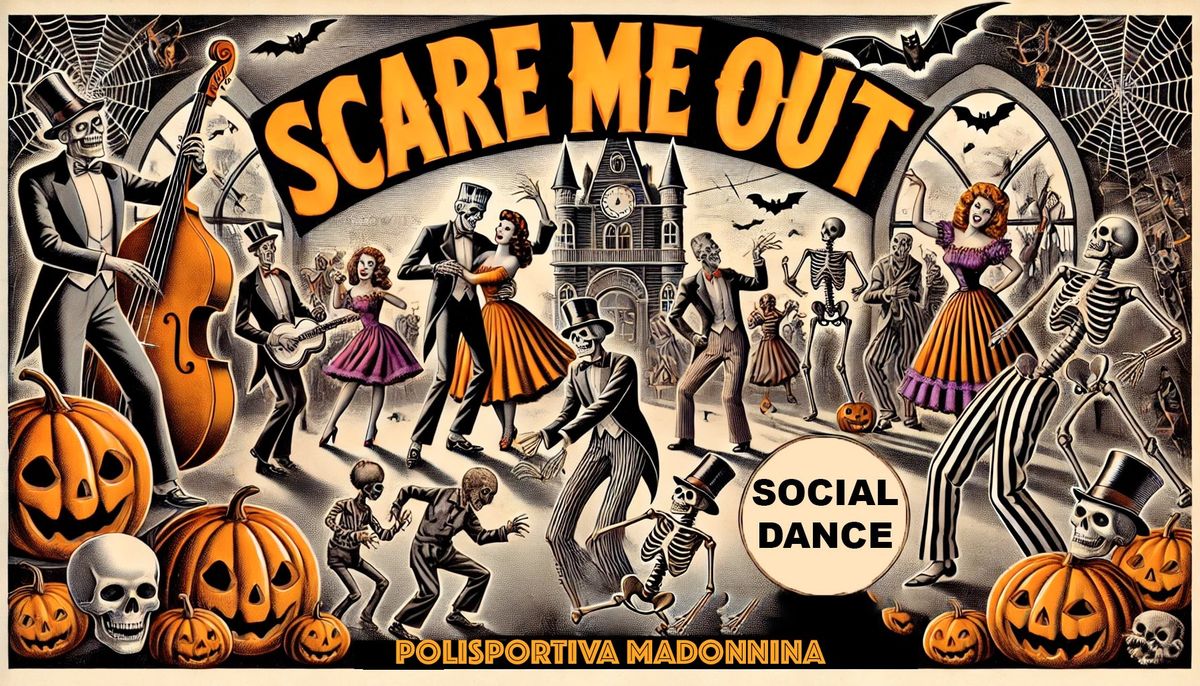 SCARE ME OUT -Halloween Social Dance