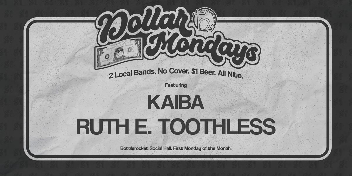 DOLLAR MONDAY (free show \/ $1 beer) feat. Kaiba + ruth e. toothless at Bottlerocket Social Hall