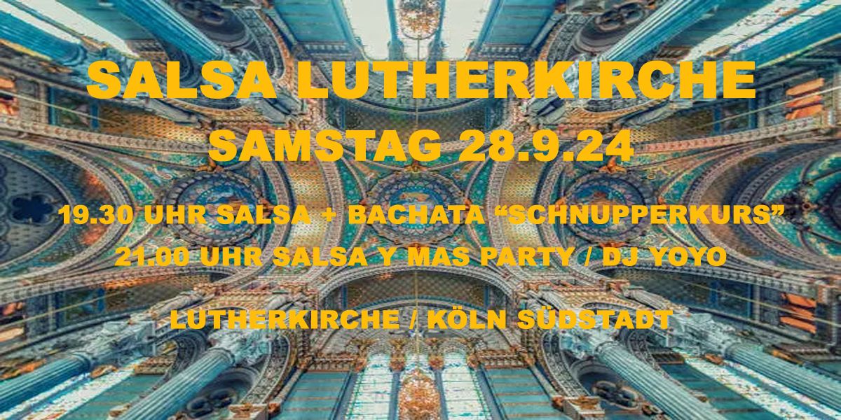 Salsa Lutherkirche - Samstag 28.9.2024 ! :-)