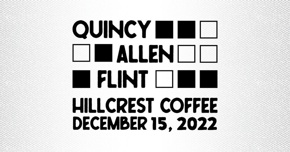 Quincy Allen Flint at Hillcrest Coffee, December 15
