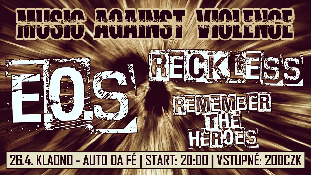 MUSIC AGAINST VIOLENCE | E.O.S | RECKLESS | REMEMBER THE HEROES