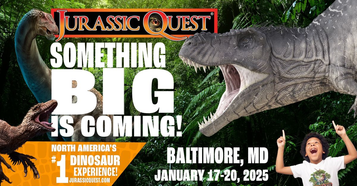 Jurassic Quest - Baltimore, MD