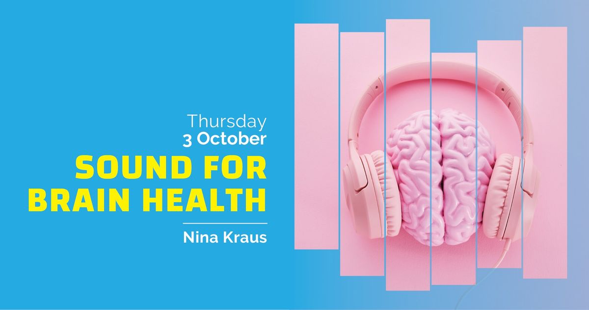 Sound for Brain Health - Nina Kraus 