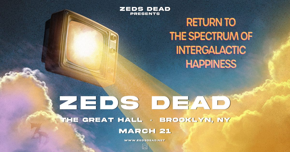 Zeds Dead (FRIDAY) \u2013 Return To The Spectrum Of Intergalactic Happiness Tour