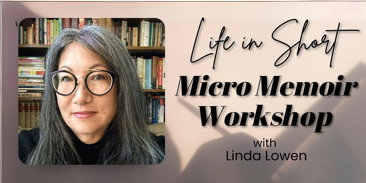 Life in Short: Micro Memoir Workshop