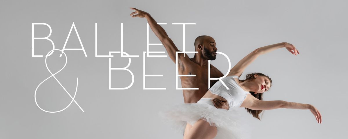 Ballet & Beer 