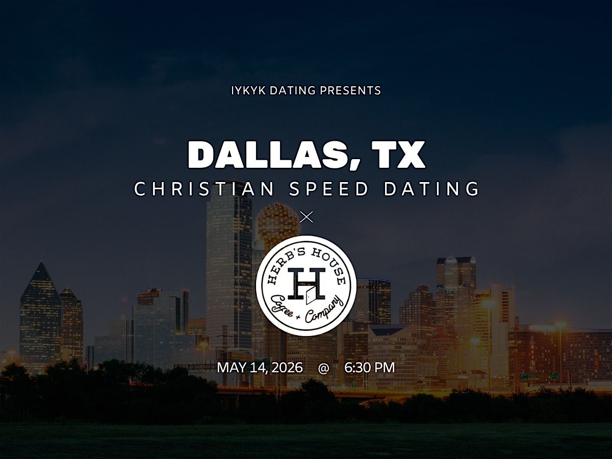 \u271d\ufe0fDallas Christian Speed Dating | IYKYK Dating | 20s-30s | 5\/14\/26