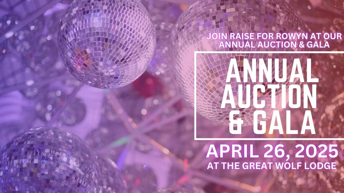 2025 Auction & Gala - Raise for Rowyn