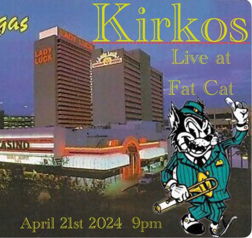 Kirkos @ Fat Cat Las Vegas 