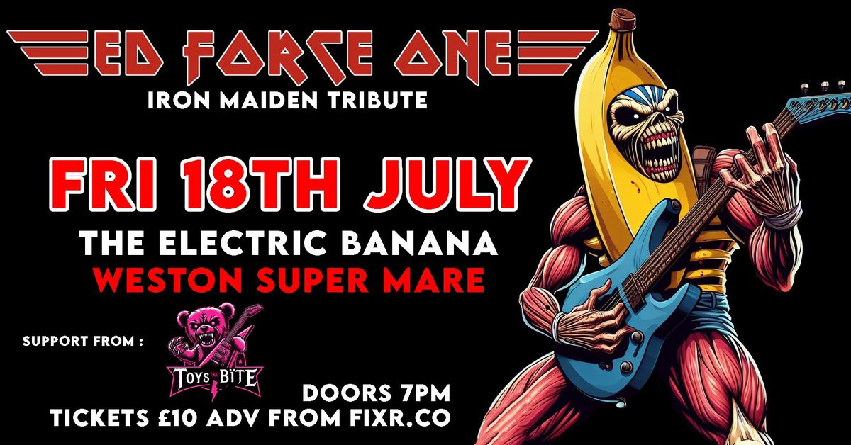 ED FORCE ONE - Iron Maiden Tribute - WSM FRI 18TH JULY