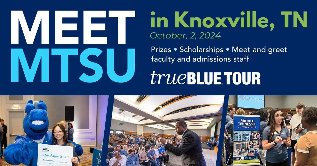 HEY KNOXVILLE! Counselors and Prospective Students ~ MEET MTSU 10\/2