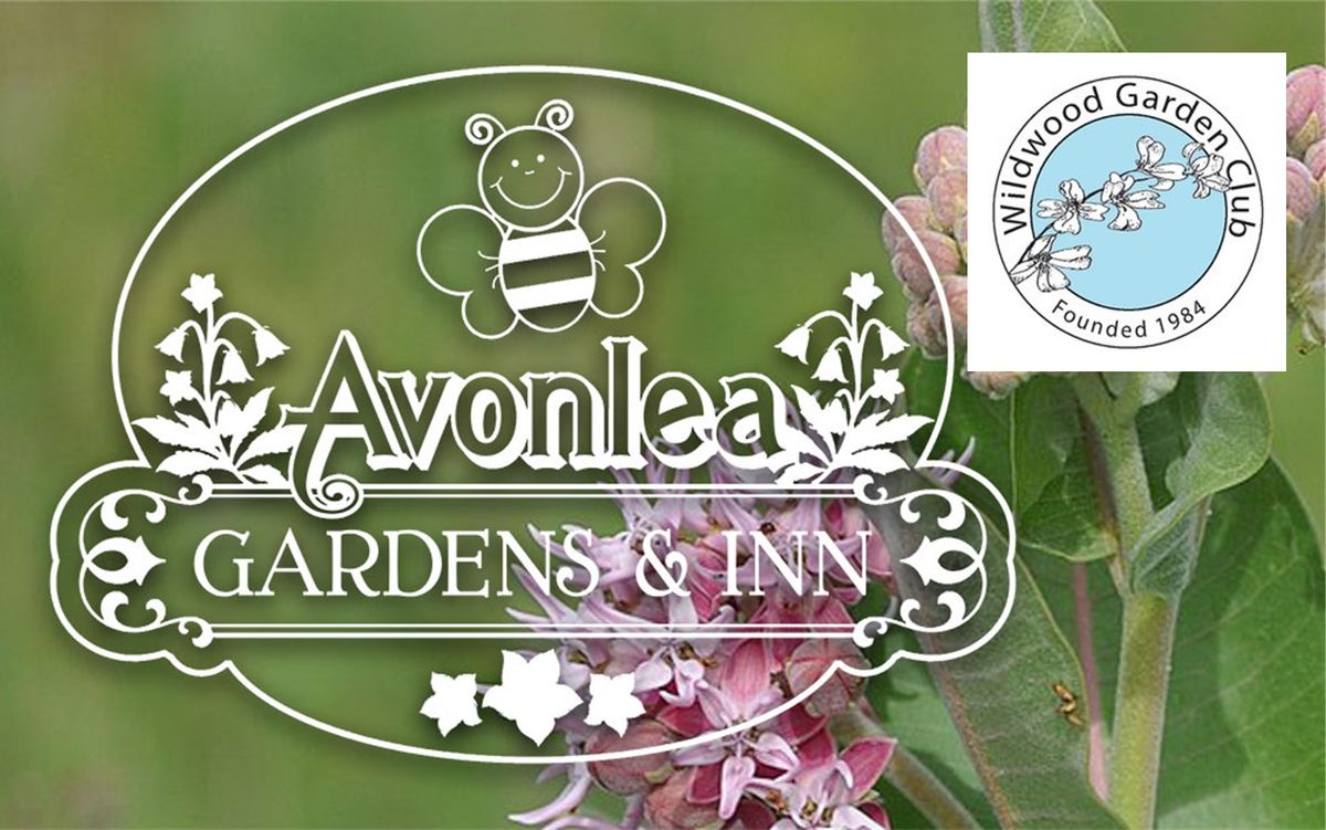 Wildwood Garden Club Meeting: Speaker Avonlea Gardens & Inn