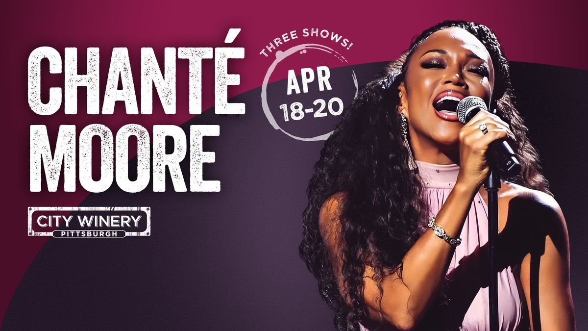 Chante Moore - 3 shows! at City Winery PGH