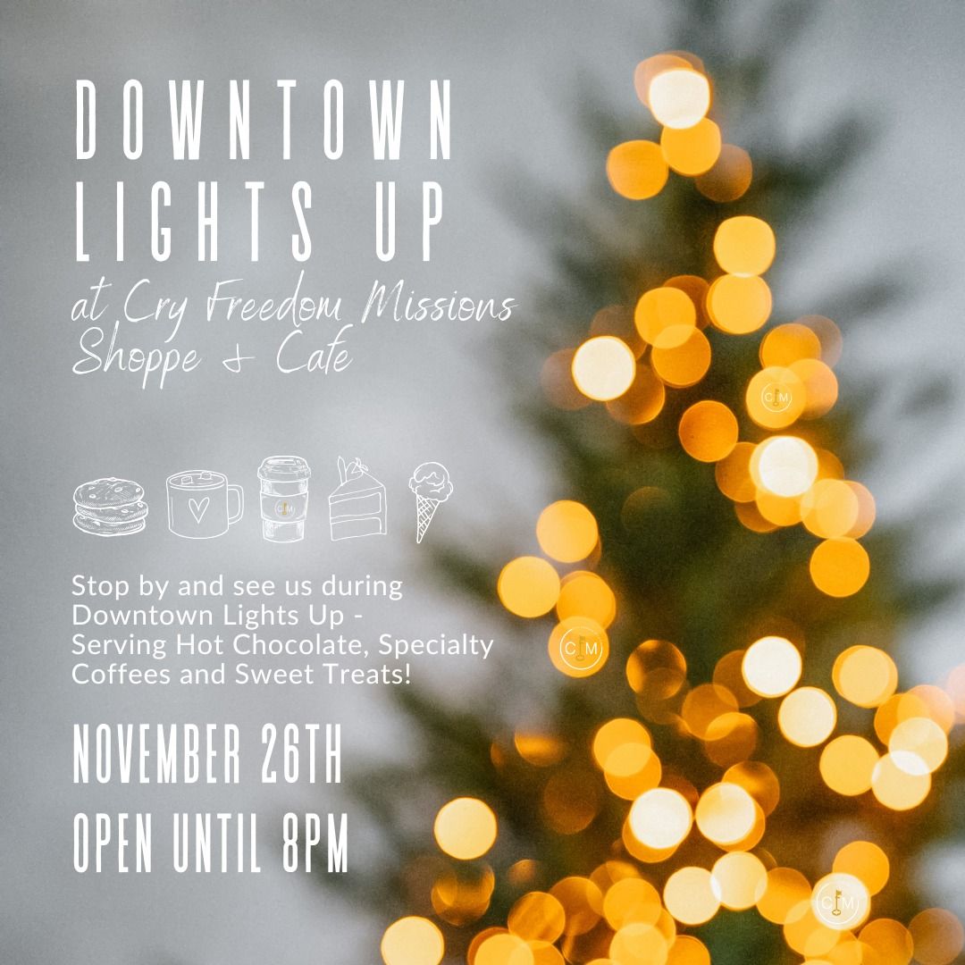 Visit Cry Freedom Missions Shoppe & Cafe during Downtown Lights Up Event