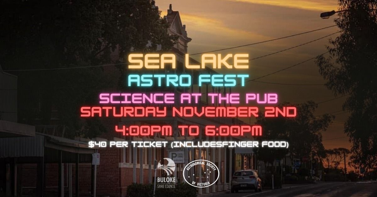 Sea Lake Astro Fest Science At The Pub 2024