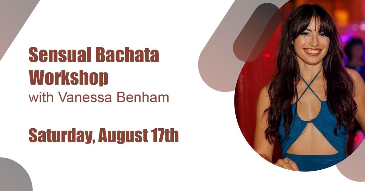 Sensual Bachata Workshop with Vanessa Benham