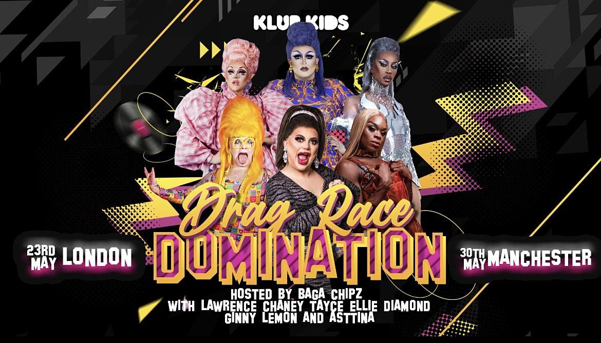 Klub Kids MANCHESTER Presents: DRAG DOMINATION - LATE SHOW  (14+)