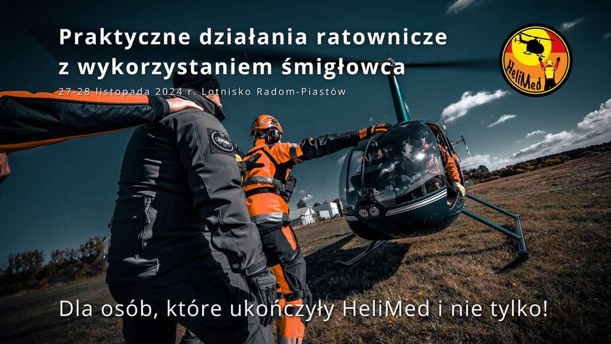 Praktyczne dzia\u0142ania ratownicze z wykorzystaniem \u015bmig\u0142owca, czyli HeliMed Refresher 