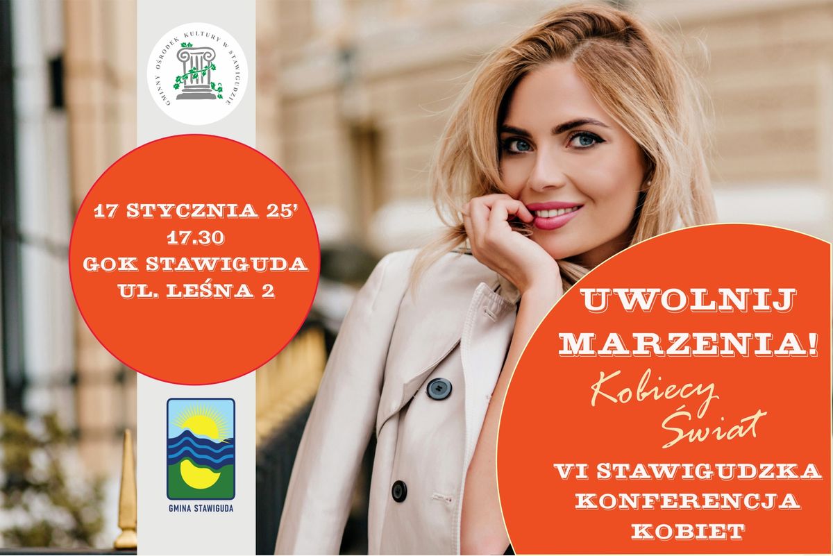  VI Stawigudzka Konferencja Kobiet - UWOLNIJ MARZENIA\/ 17.01.2025