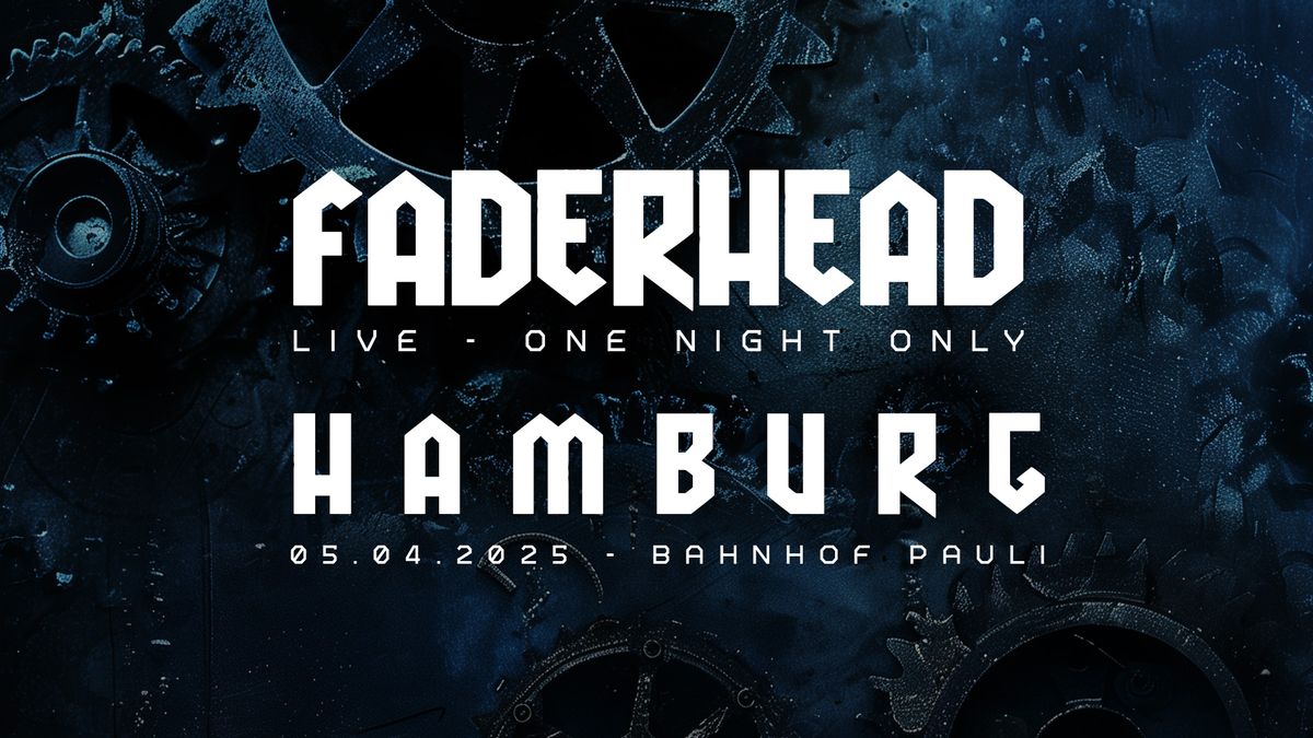 Faderhead 05.04.2025 live im Bhf. Pauli \/ Hamburg + Afterparty