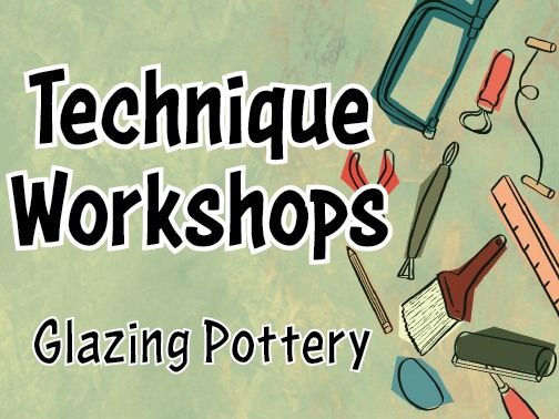 Technique Workshop: Glazing Pottery