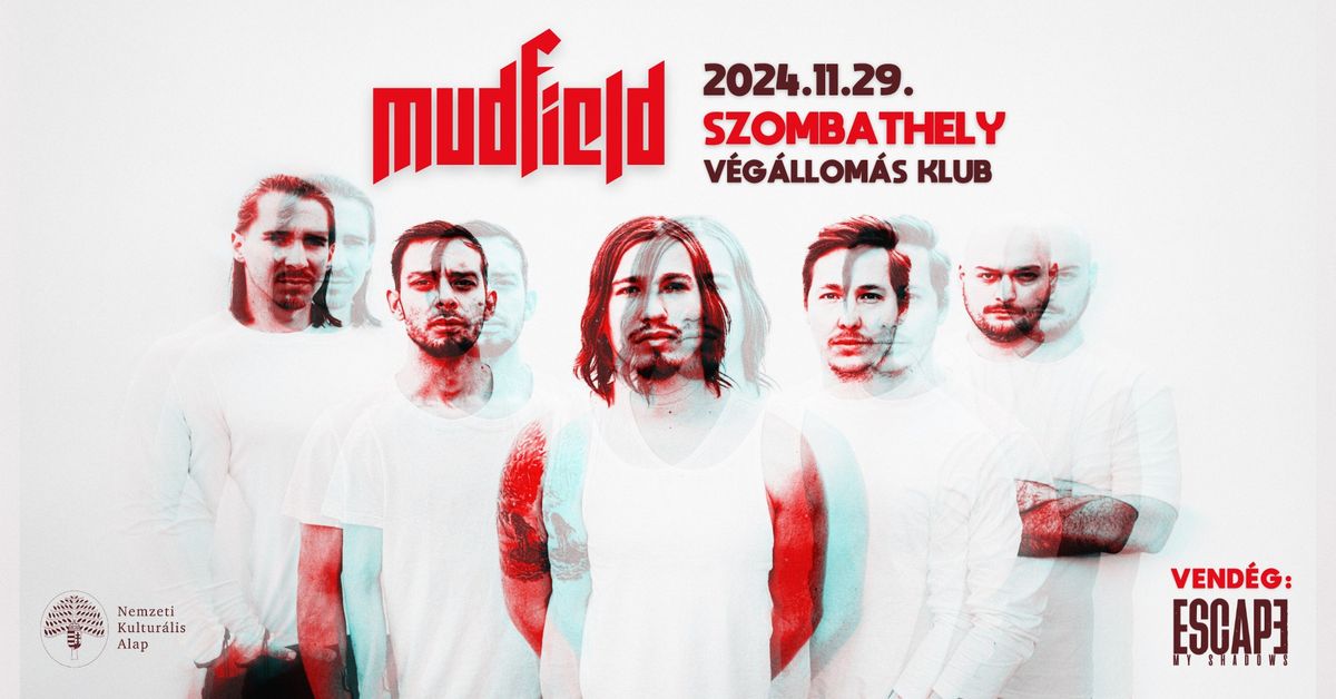 Mudfield \/ Escape My Shadows - Szombathely \/ V\u00e9g\u00e1llom\u00e1s Klub