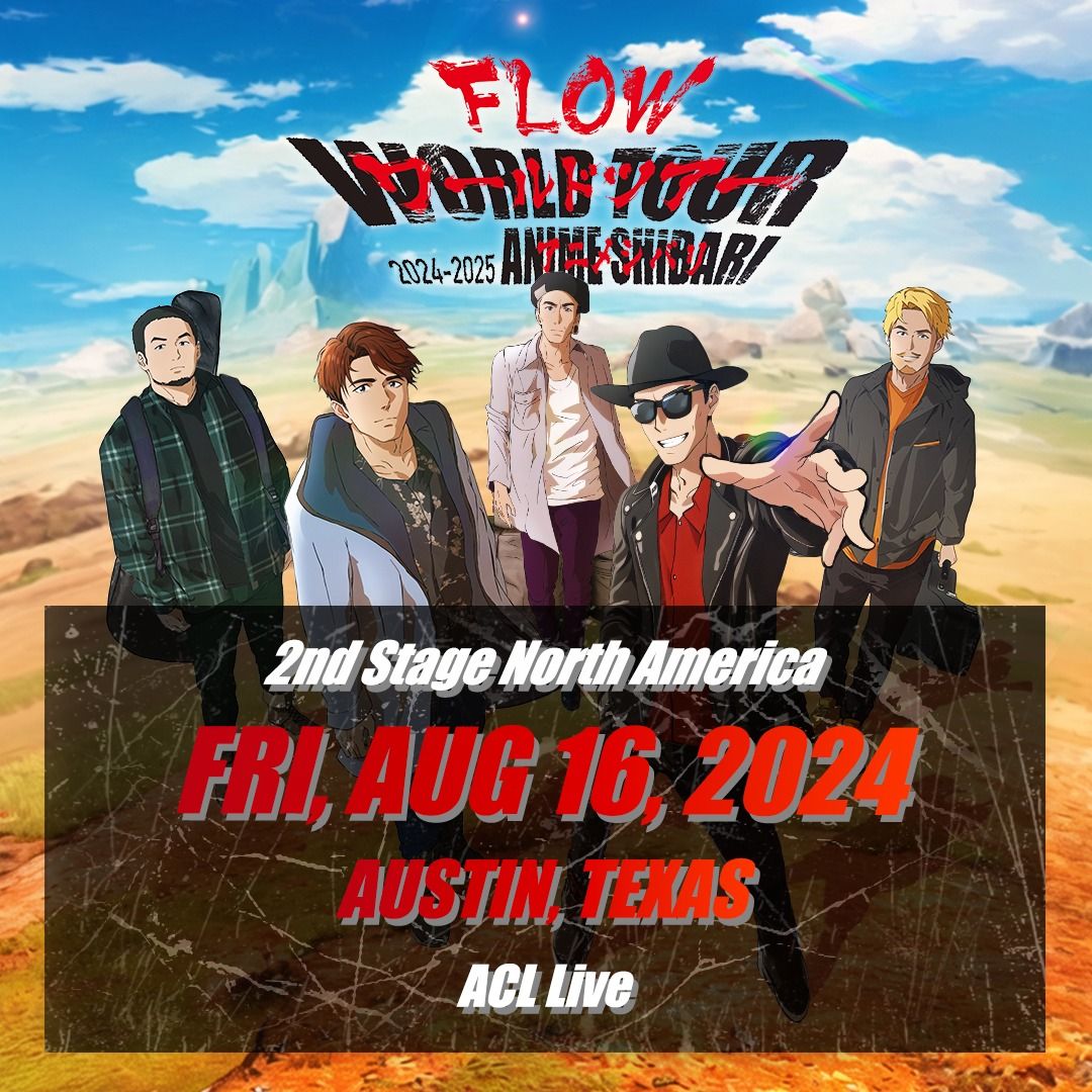 FLOW WORLD TOUR "ANIME SHIBARI 2024-2025" in Austin, Texas