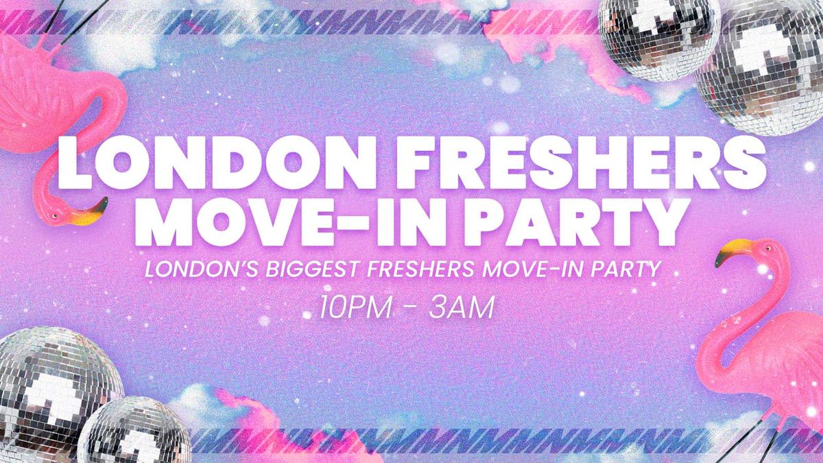 London Freshers Move In Party \ud83c\udf89