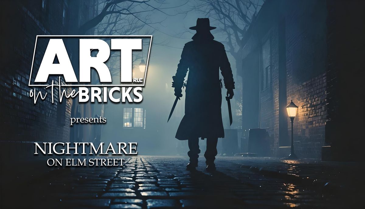 Art on the Bricks Art Walk presents Nightmare on Elm Street