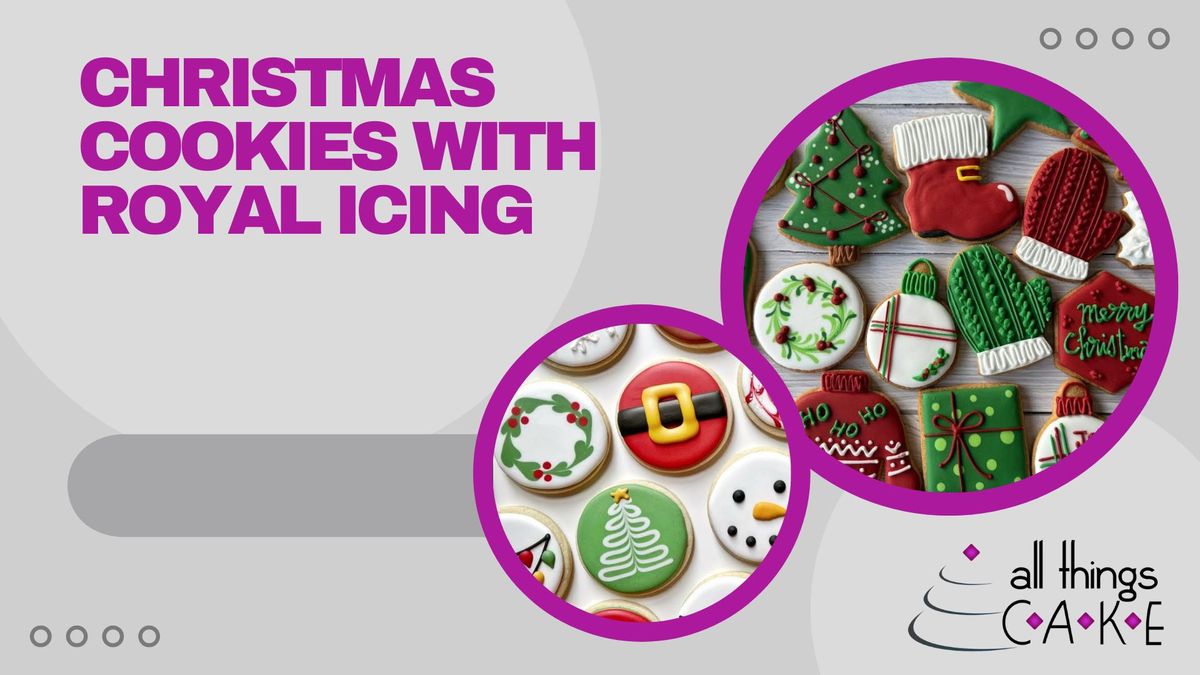 SOLD OUT- Christmas Cookie Decorating with Royal Icing