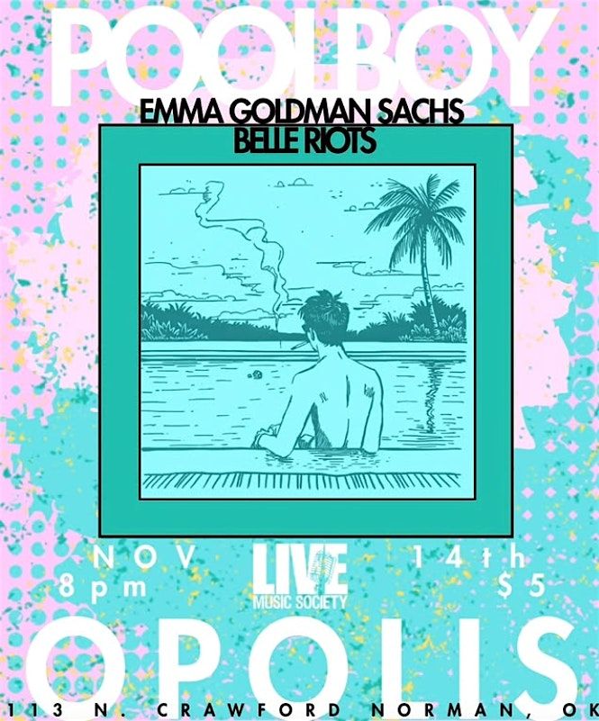 POOLBOY, EMMA GOLDMAN SACHS, BELLE RIOTS