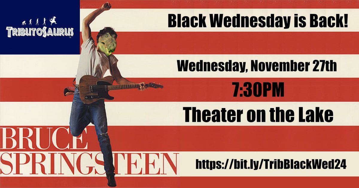 Tributosaurus Becomes Bruce Springsteen - Black Wednesday Show!