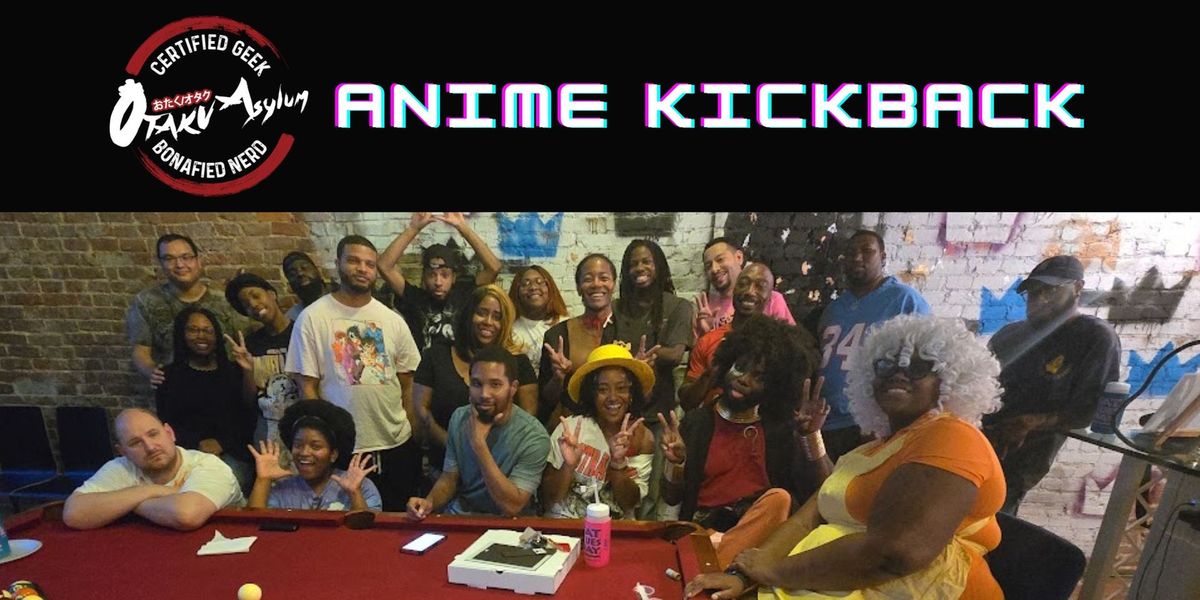 Anime Kickback @ Fat Tuesday Downtown