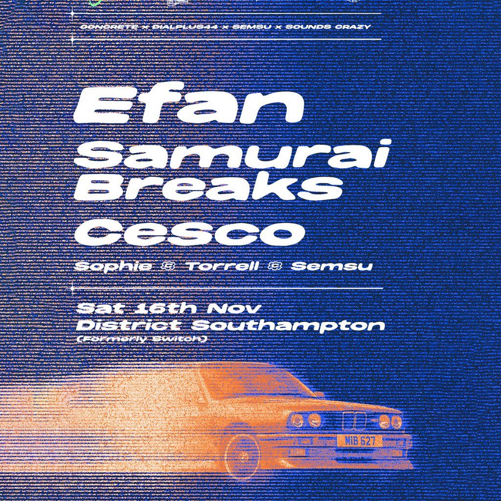 EFAN \/ SAMURAI BREAKS \/ CESCO - District Southampton