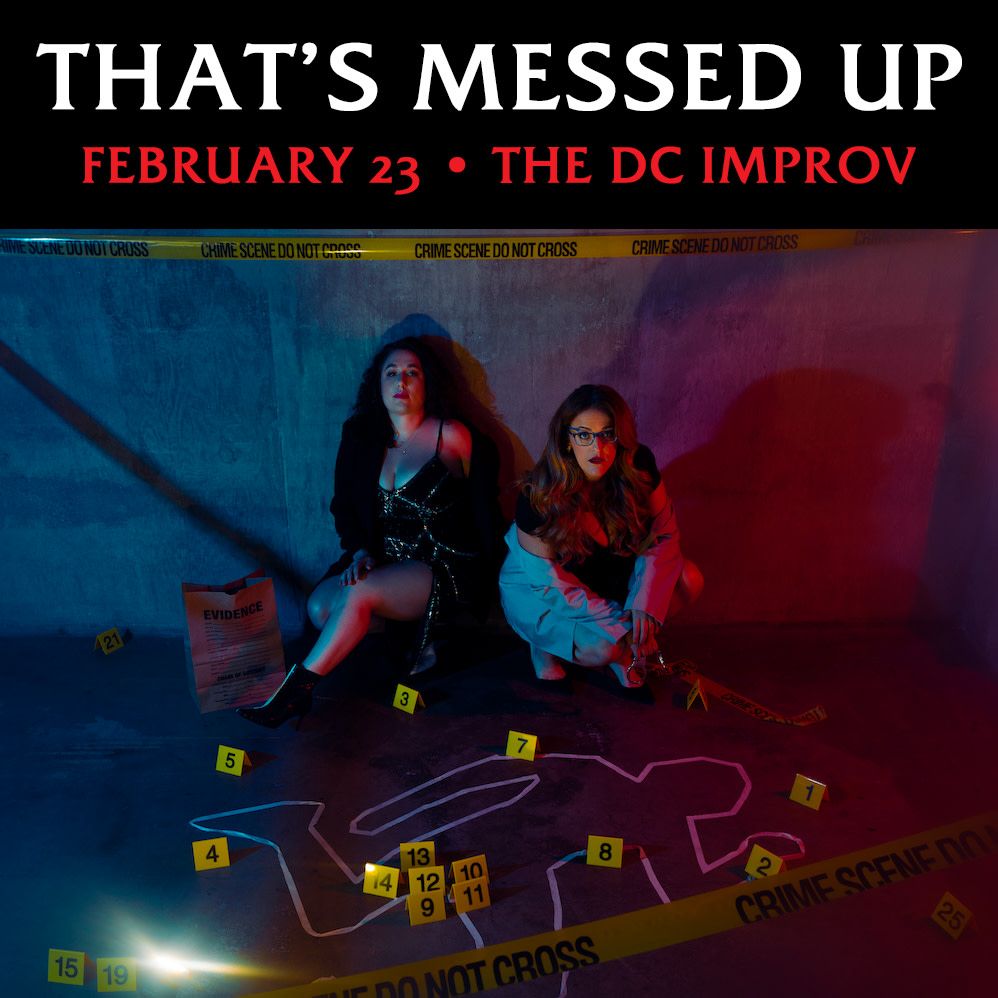 That's Messed Up - An SVU Podcast at Improv Comedy Club - DC