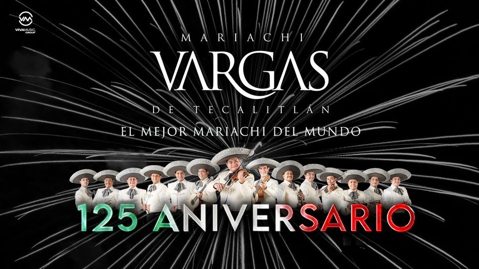 NEW DATE: Mariachi Vargas De Tecalitlan 125 Aniversario Tour 2022 ...