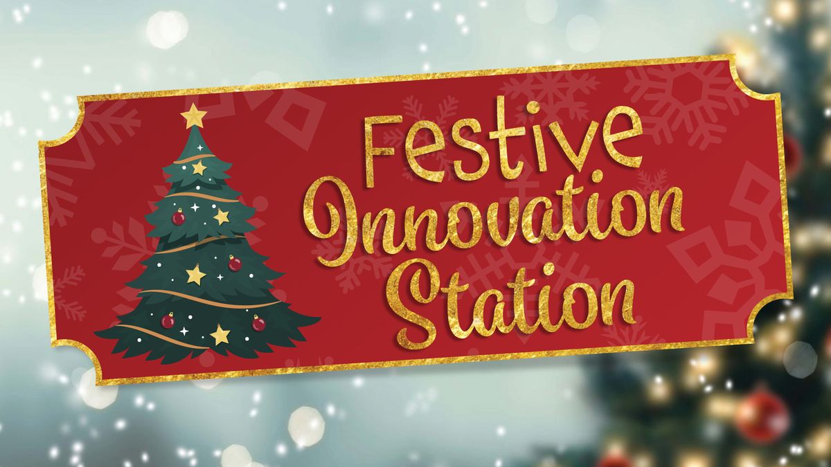 Festive Innovation Station