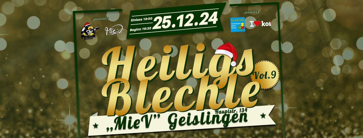 HEILIGS BLECHLE - Vol. 9 am 25.12.2024 @ MieV Geislingen