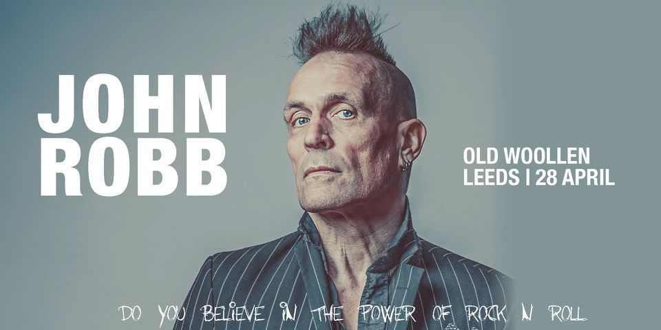 John Robb - Do you believe in the power of rock n roll - LEEDS