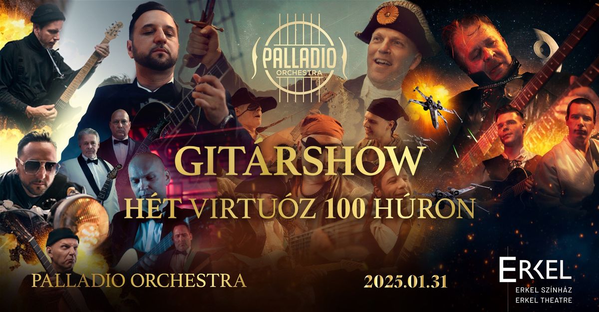 PALLADIO ORCHESTRA GIT\u00c1RSHOW - H\u00c9T GIT\u00c1RVIRTU\u00d3Z 100 H\u00daRON