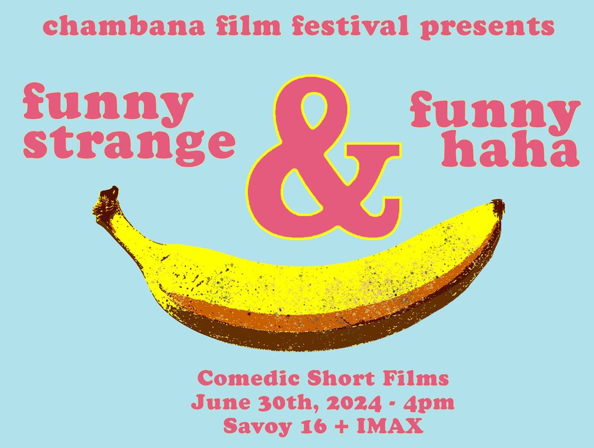 funny strange & funny haha: Comedic Short Films from the Chambana Film Festival