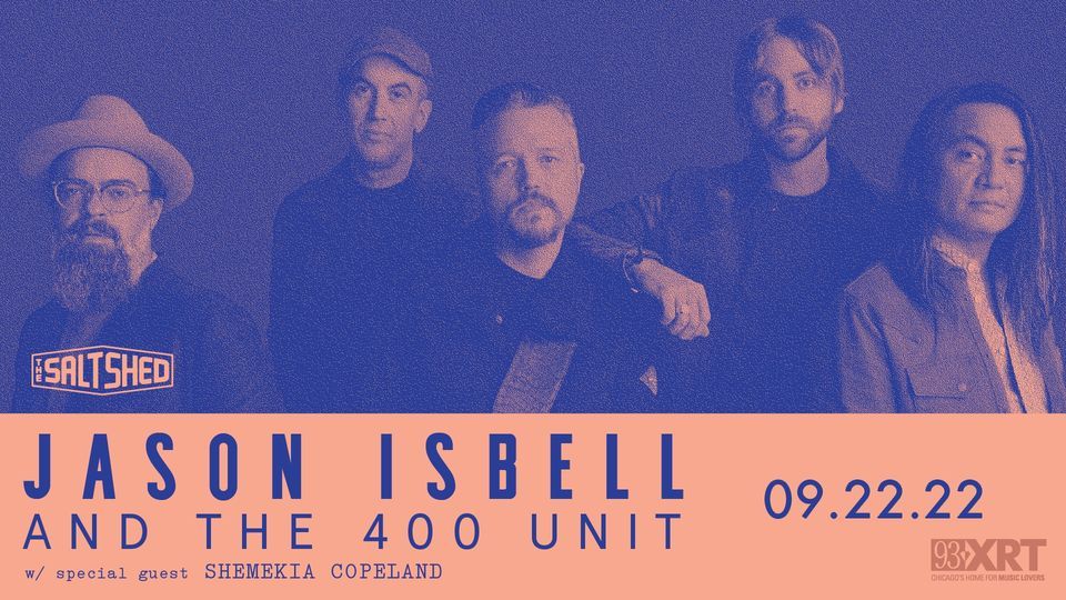 Jason Isbell and the 400 Unit w\/special guest Shemekia Copeland | welcomed by WXRT